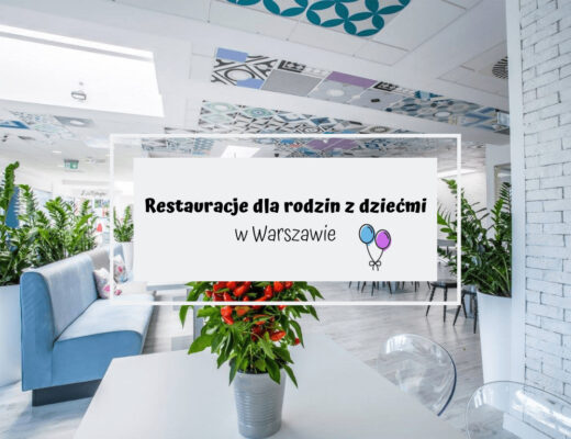 restauracje przyjazne dzieciom w warszawie