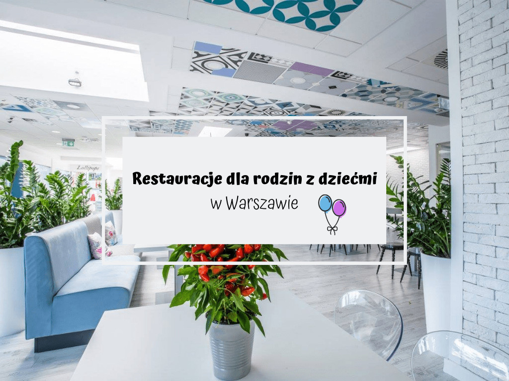 restauracje przyjazne dzieciom w warszawie